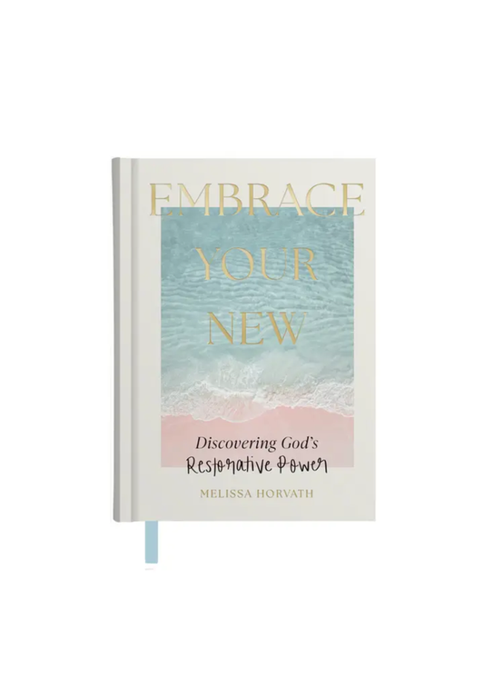 Embrace Your New: Devotional for Discovering God's Restorative Power FF Home + Lifestyle