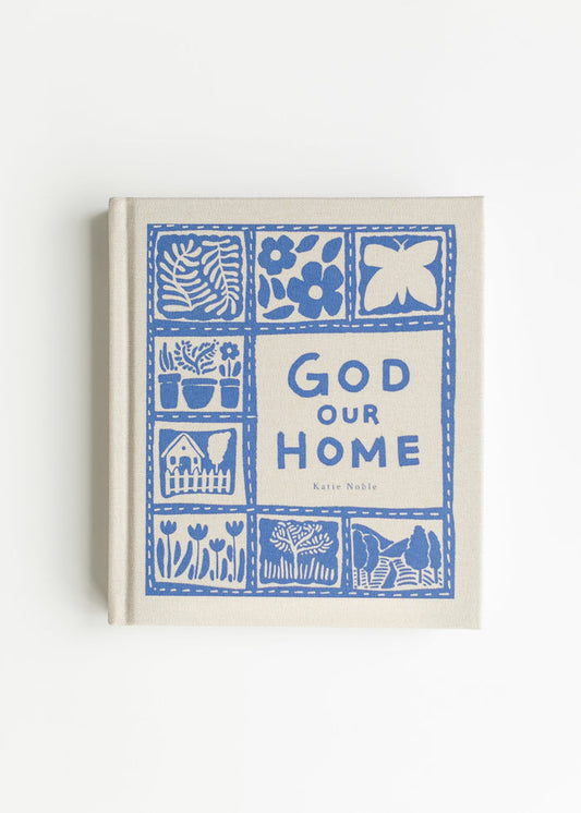 Hosanna Revival God Our Home by Katie Noble Gifts